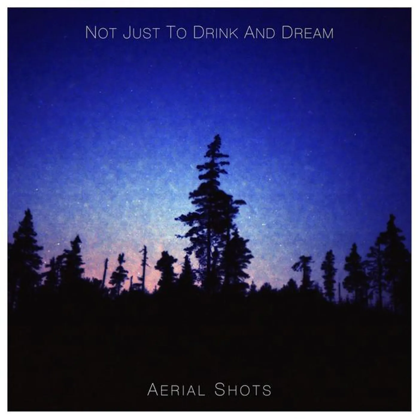 Not Just to Drink and Dream