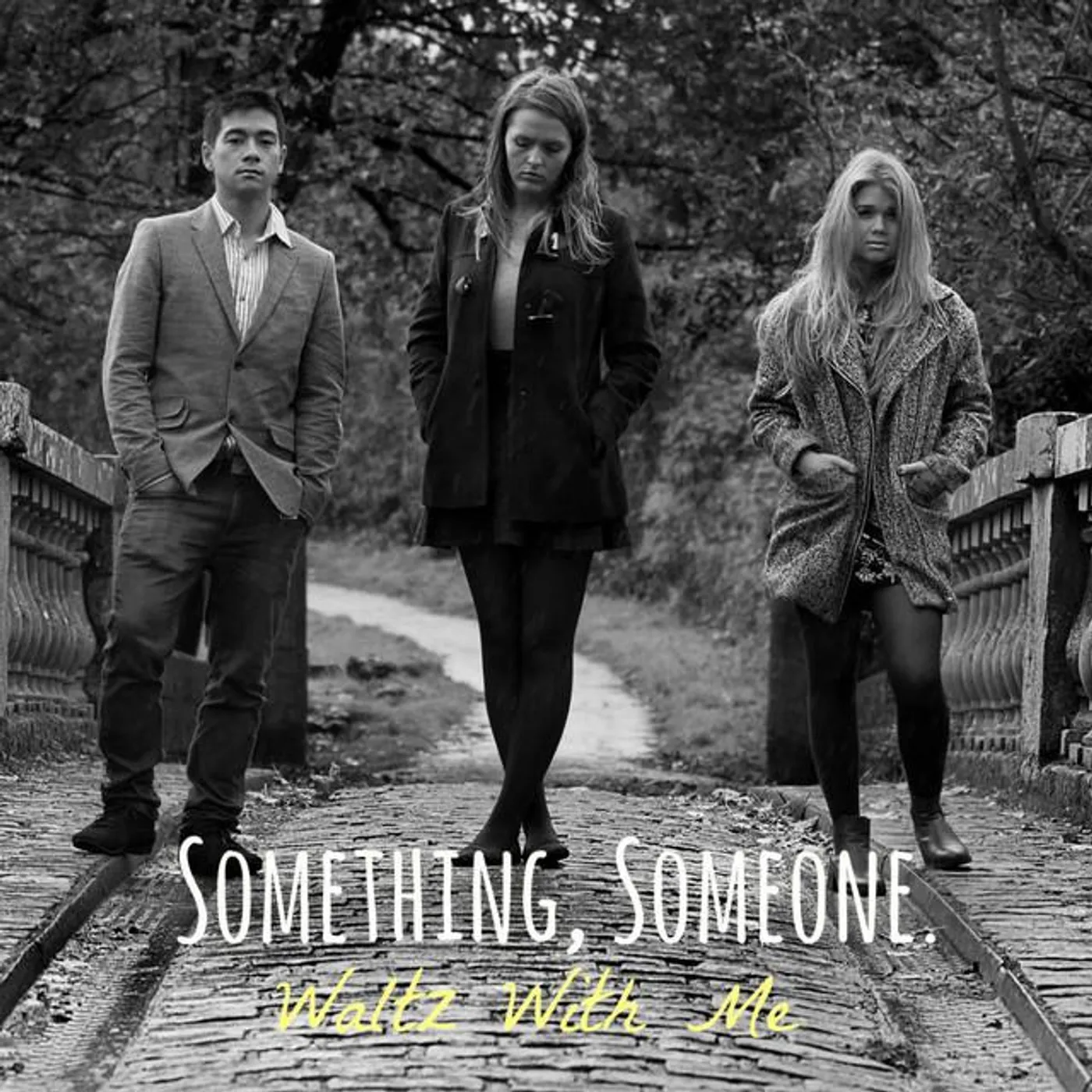 Something, Someone.