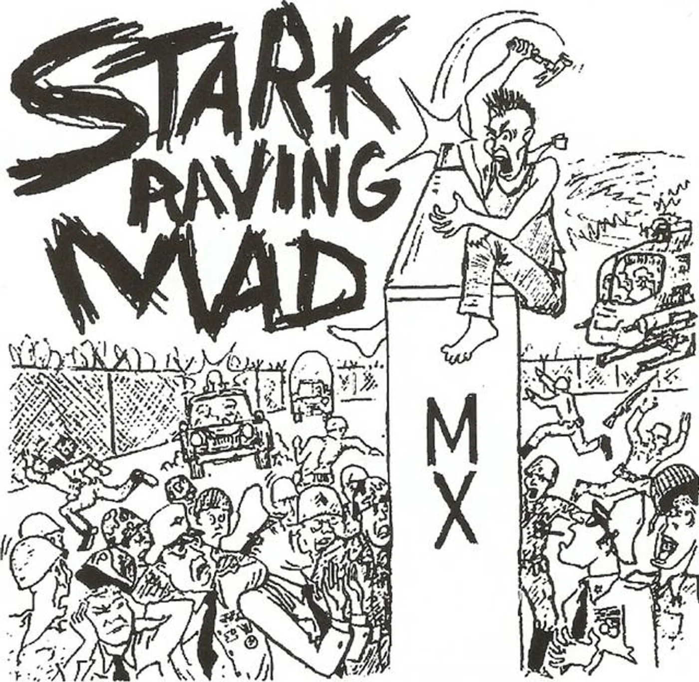 stark raving mad