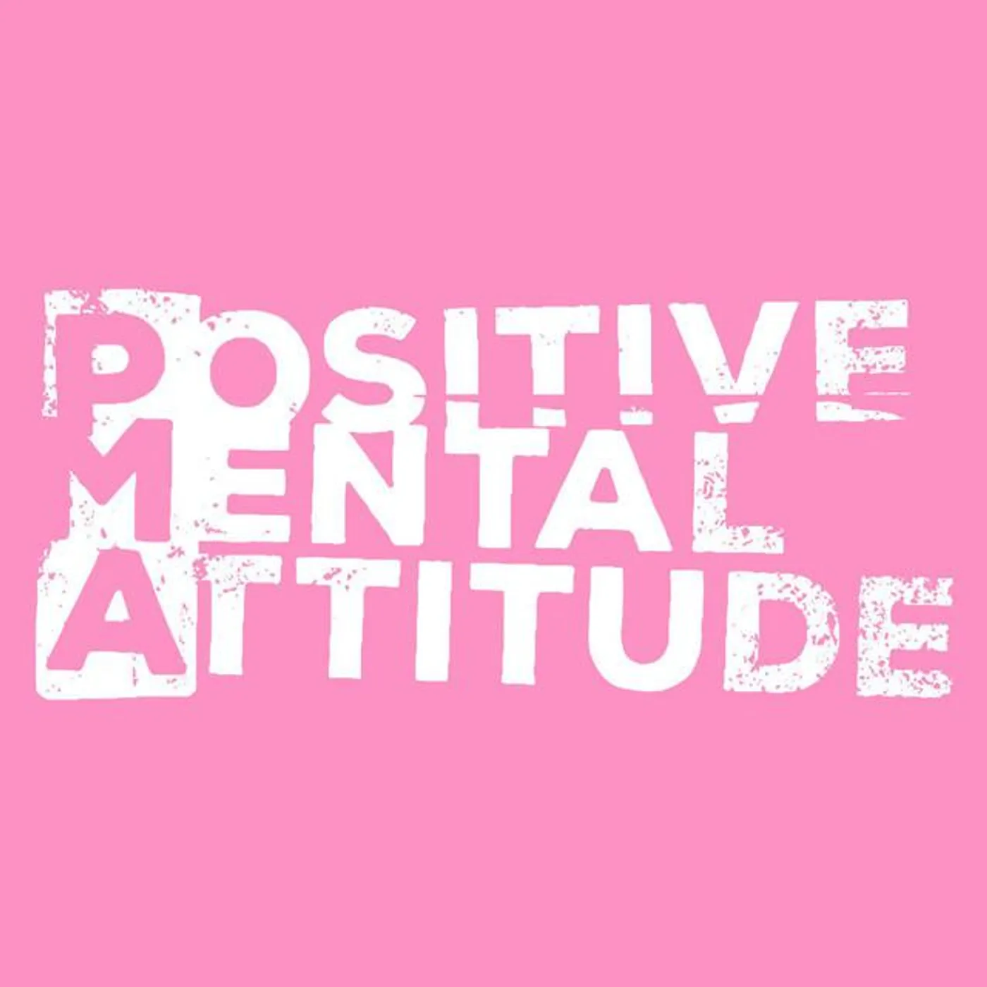 Positive Mental Attitude
