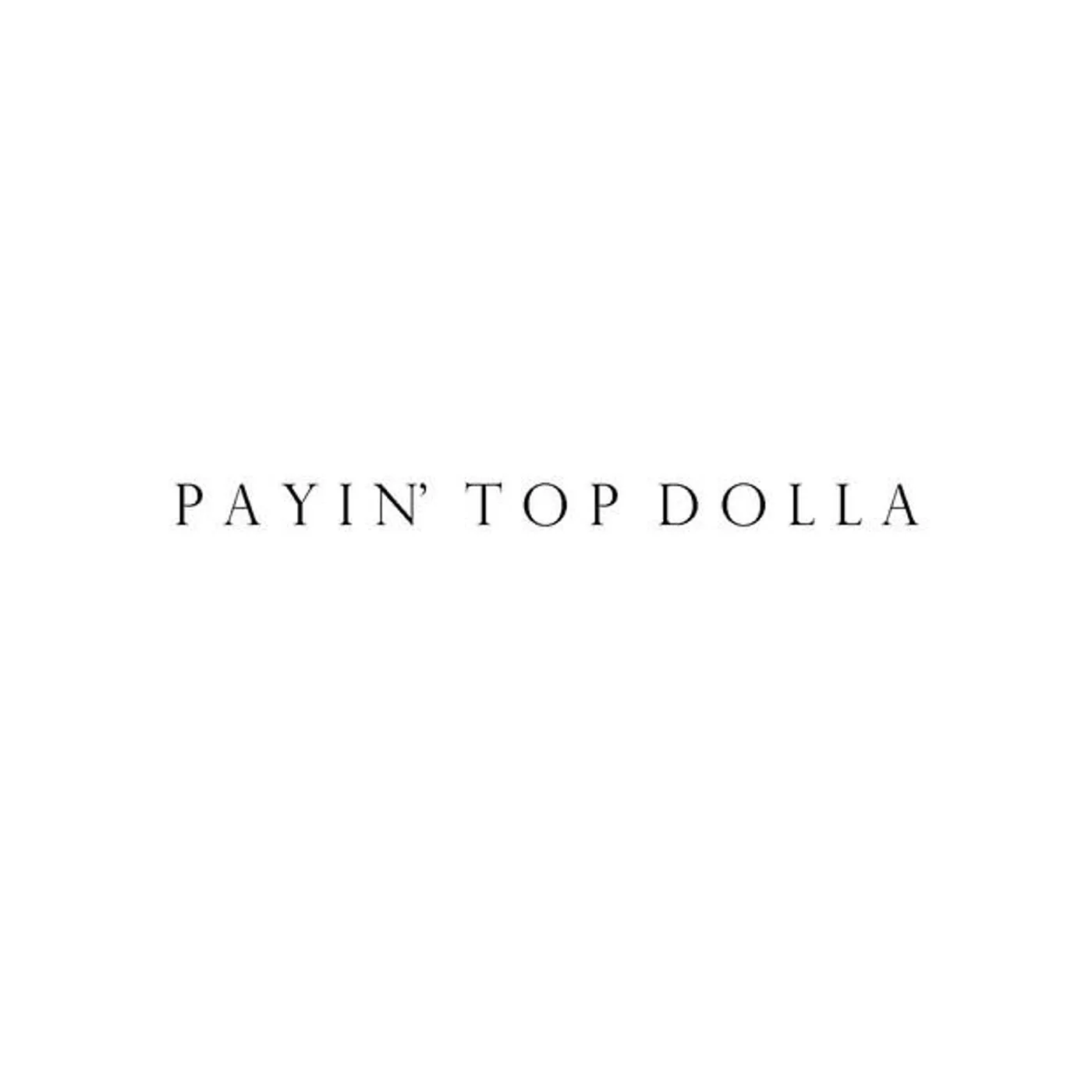 Payin' Top Dolla Brand Page