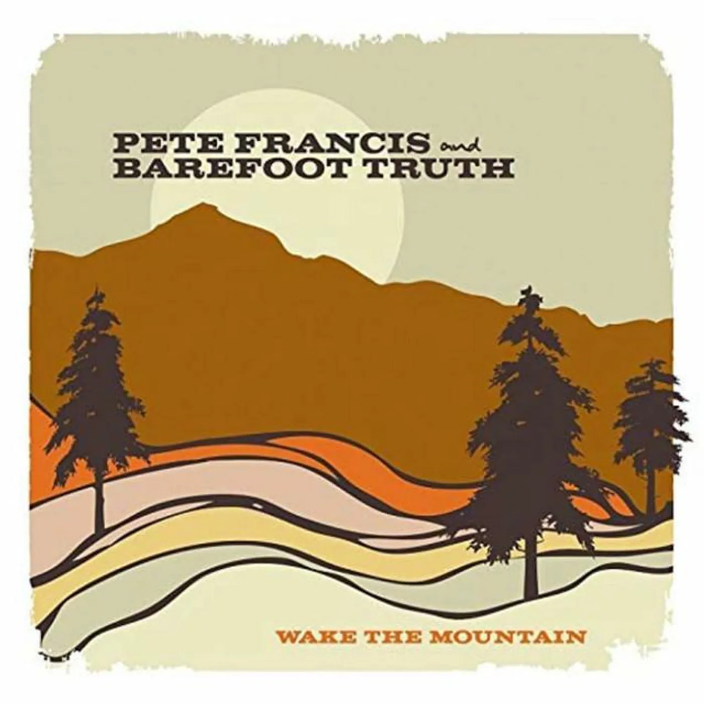 Pete Francis & Barefoot Truth
