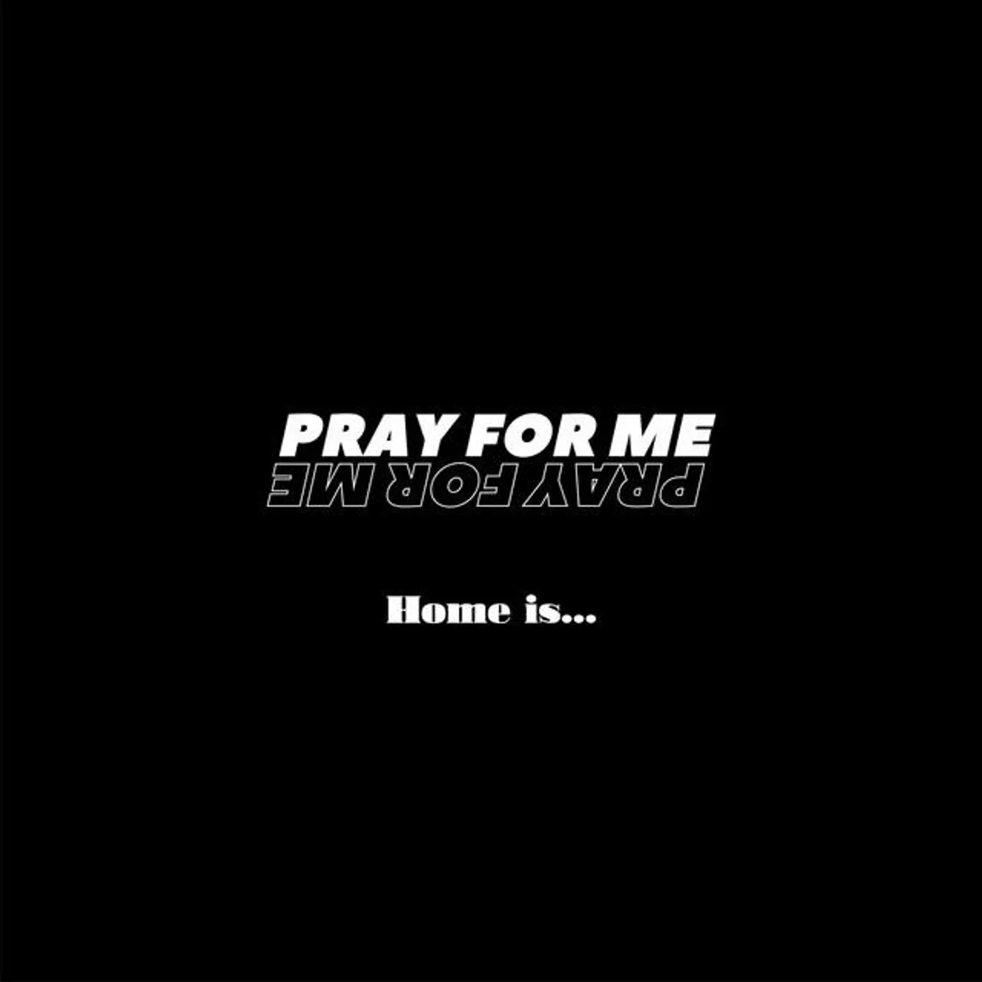 PRAY FOR ME