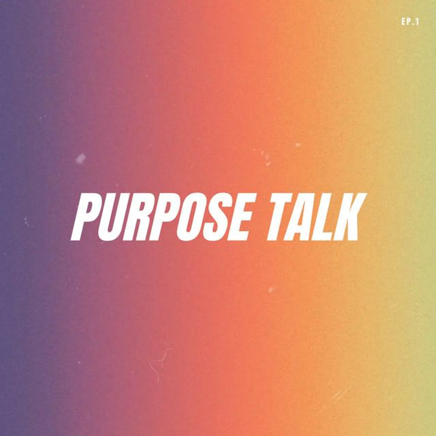 Purpose Talk