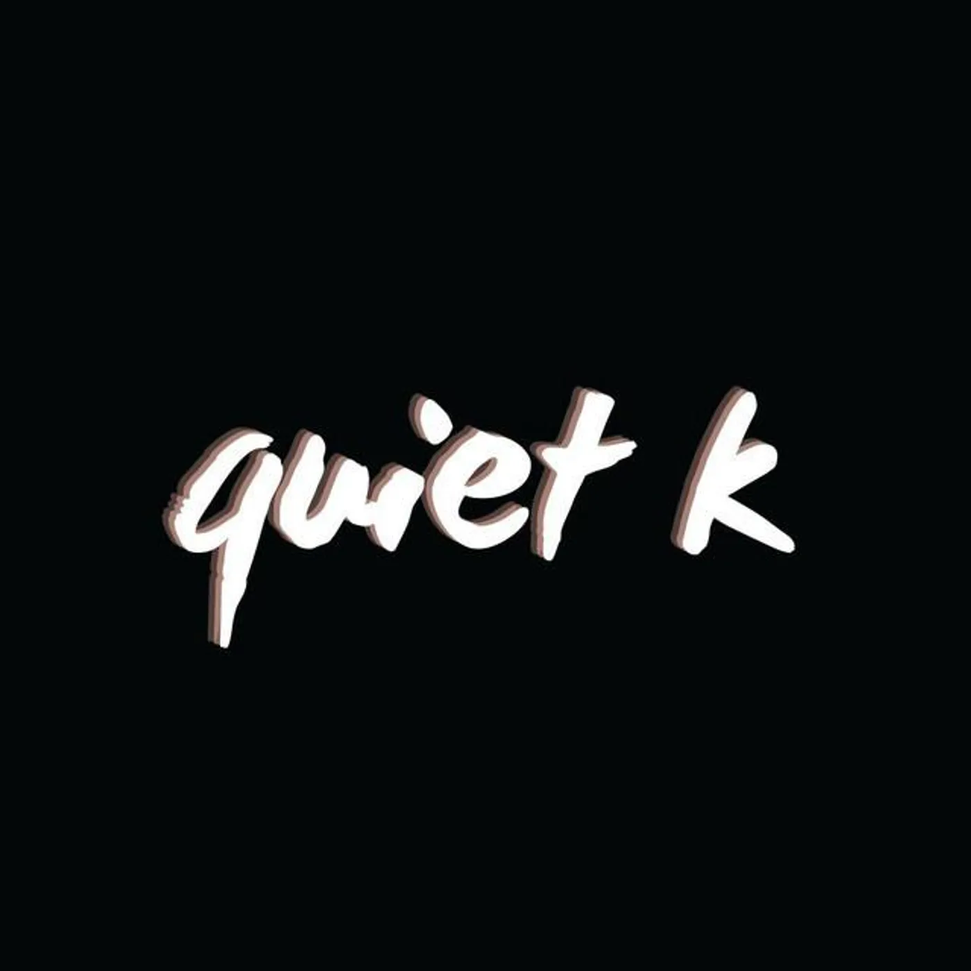 Quiet K