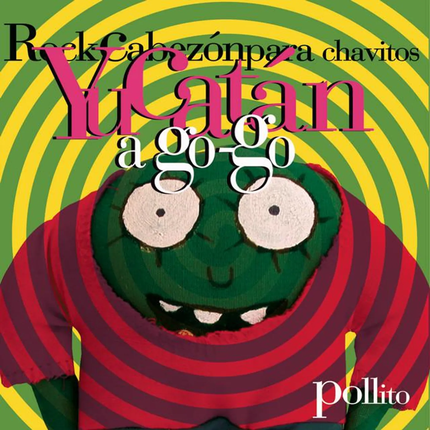 Rock Cabezón para Chavitos Yucatán a Go Go Brand Page