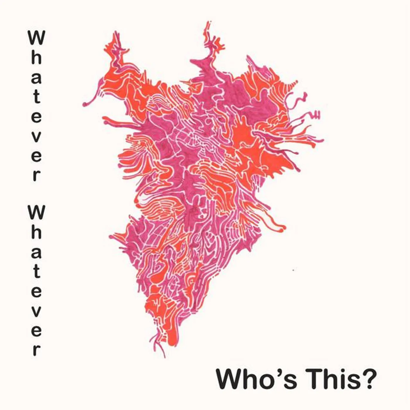 Whatever