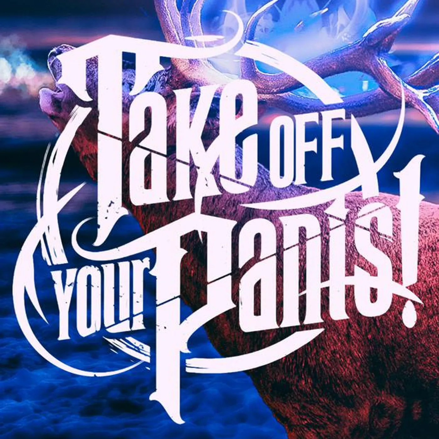Takeoffyourpants!