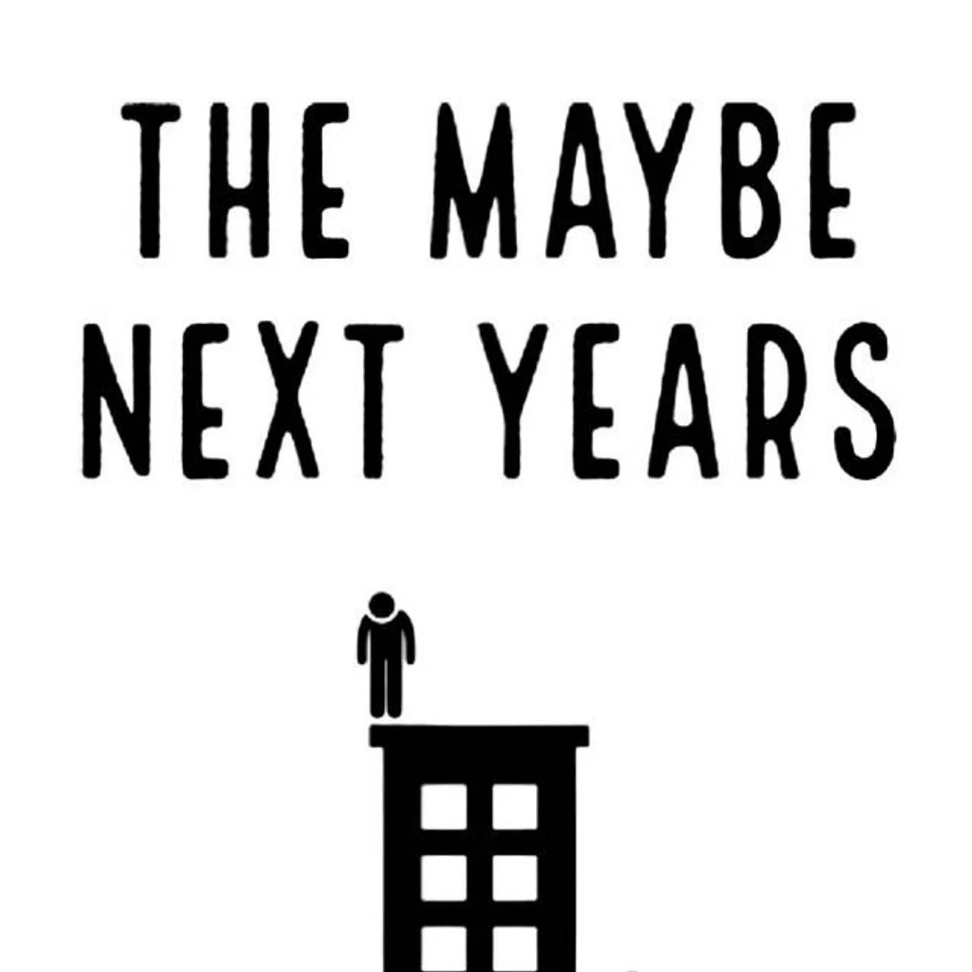 The Maybe Next Years