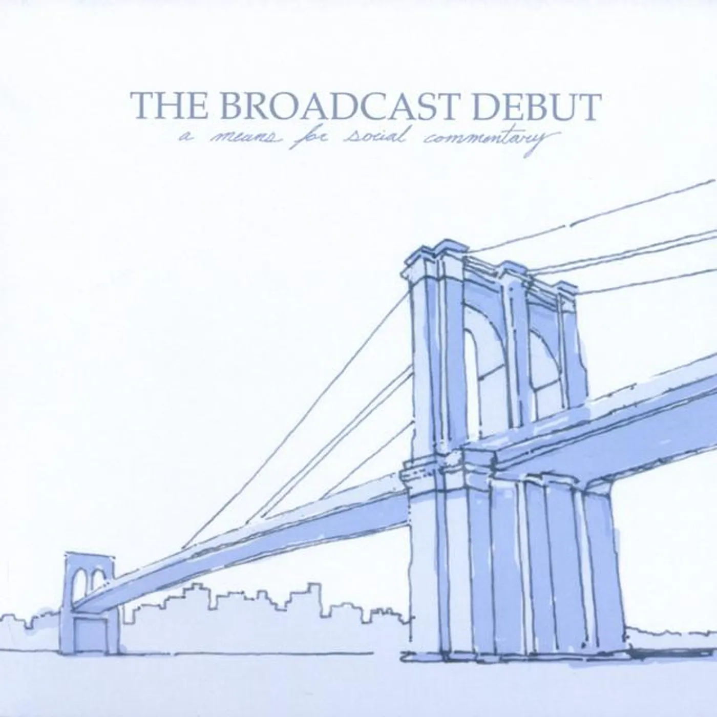 The Broadcast Debut