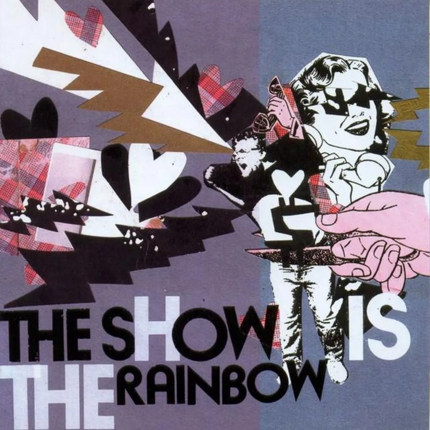 The Show Is The Rainbow
