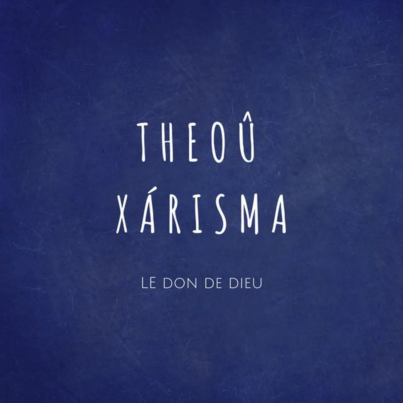THEOÛ XÁRISMA