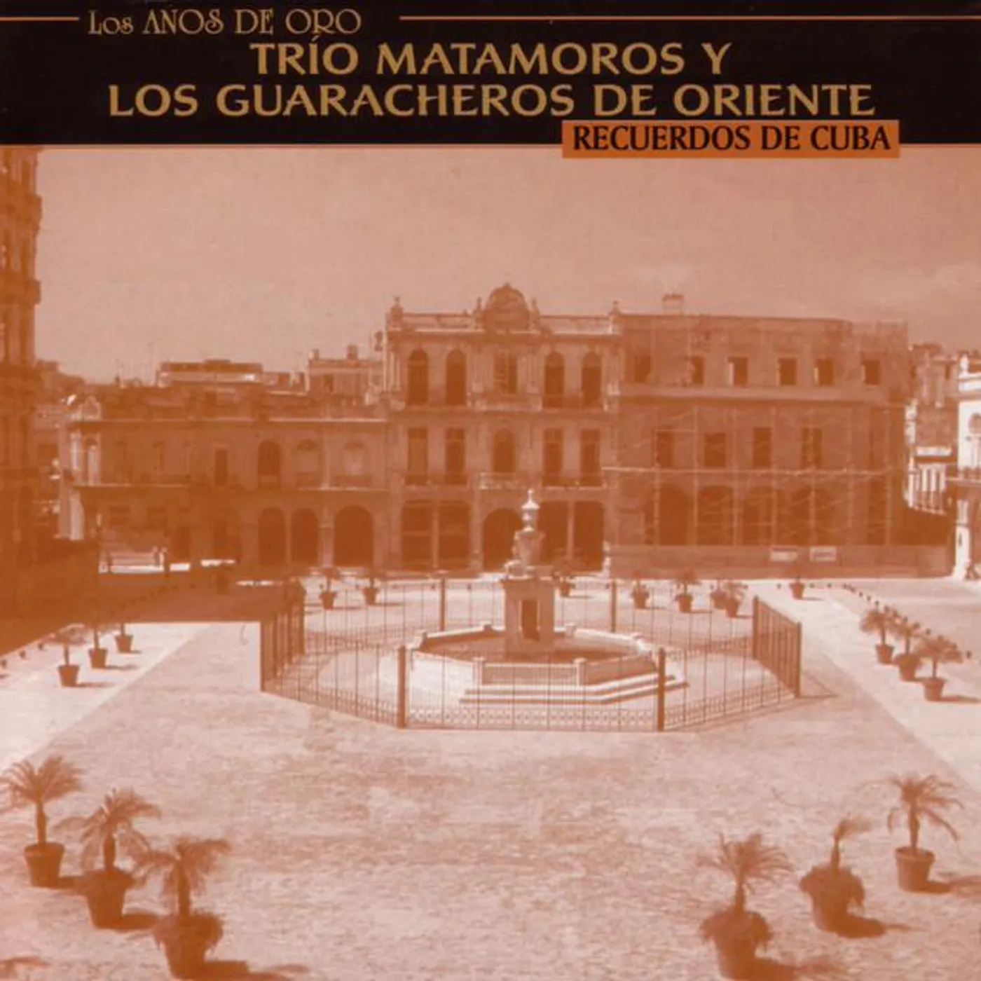 Trío Matamoros Y Los Guaracheros De Oriente