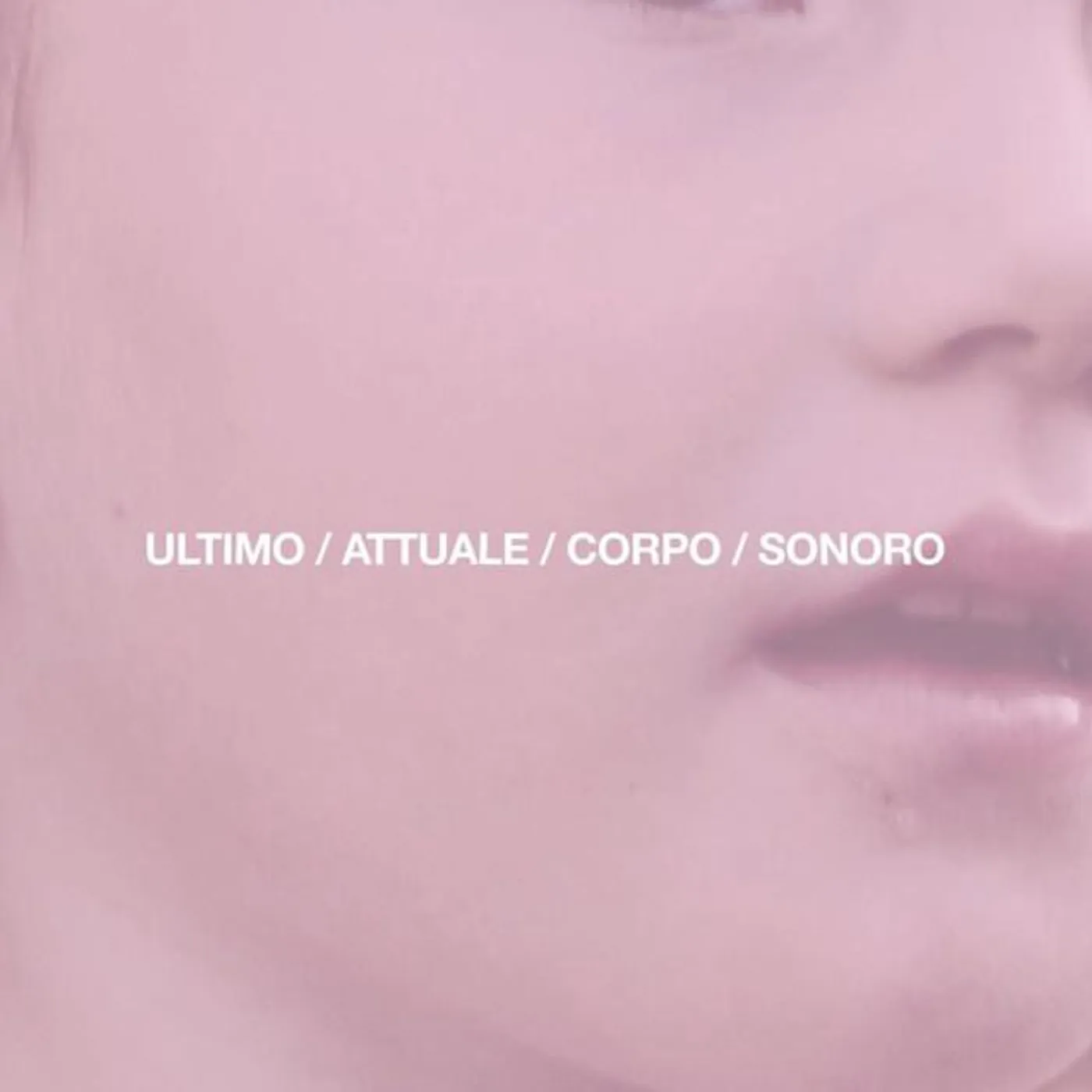 Ultimo Attuale Corpo Sonoro