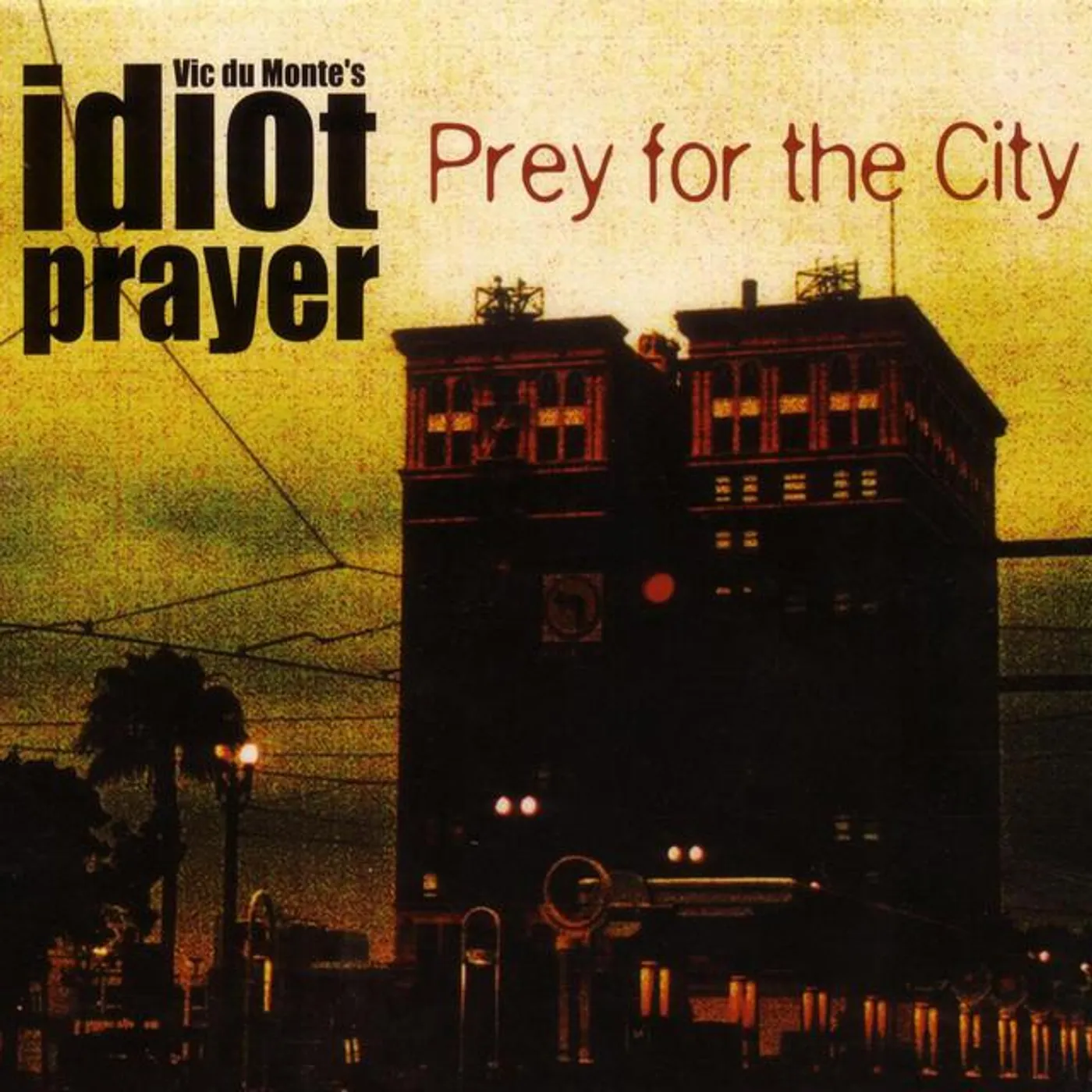Vic du Monte's idiot prayer