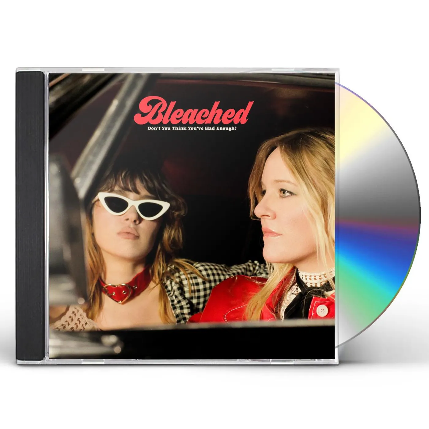 Bleached DON'T YOU THINK YOU'VE HAD ENOUGH? CD