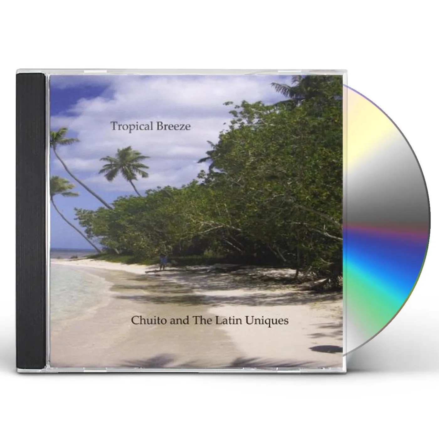 Chuito & The Latin Uniques TROPICAL BREEZE CD