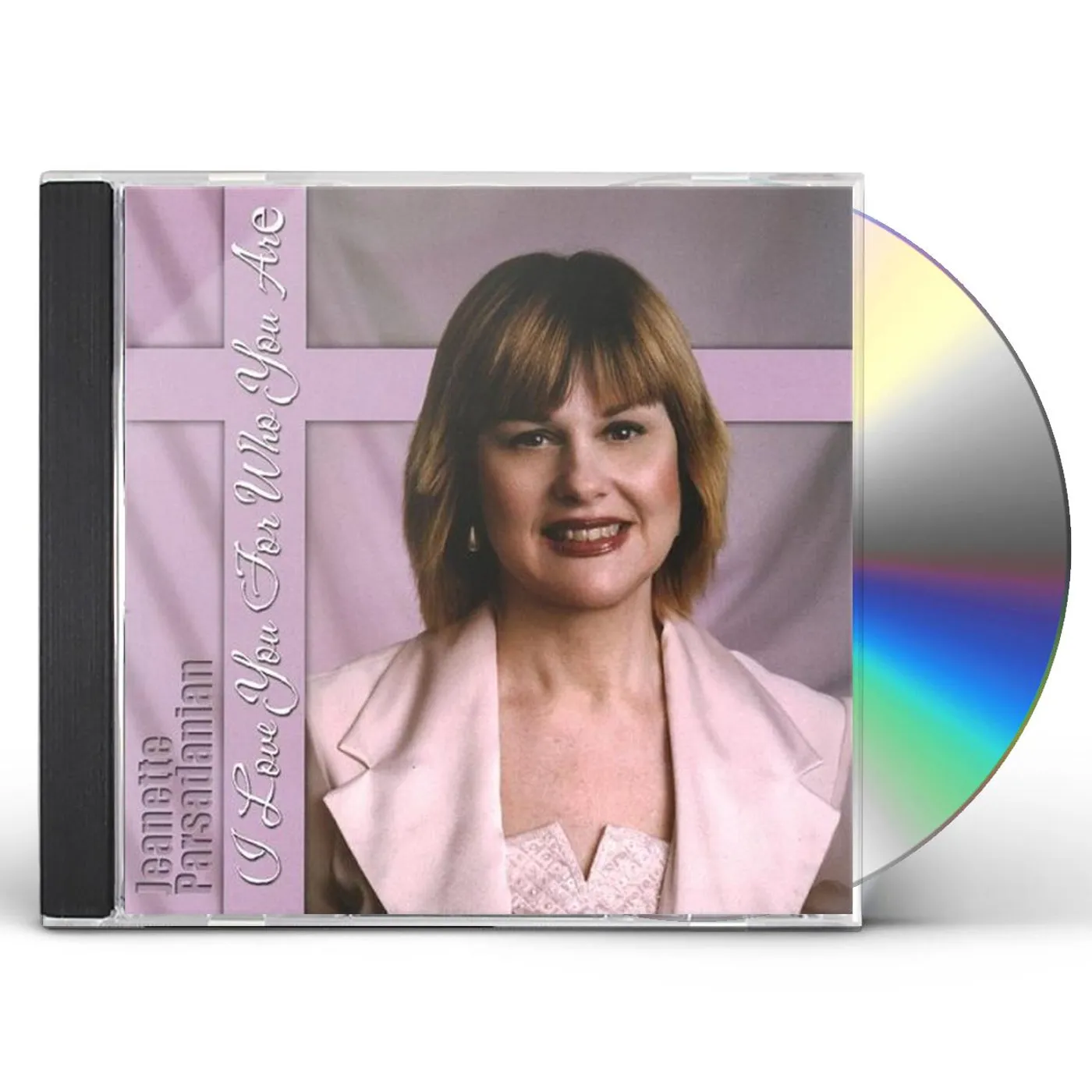 Jeanette Parsadanian I LOVE YOU FOR WHO YOU ARE CD