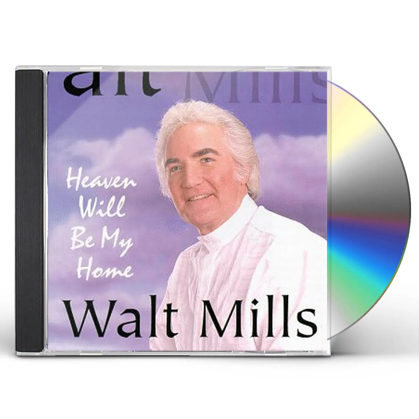 Walt Mills HEAVEN WILL BE MY HOME CD