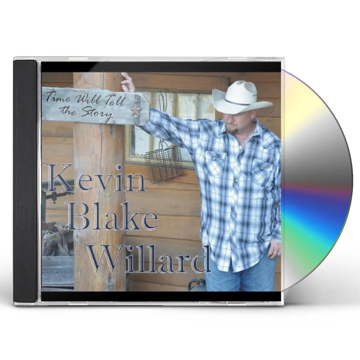 Kevin Blake Willard TIME WILL TELL THE STORY CD