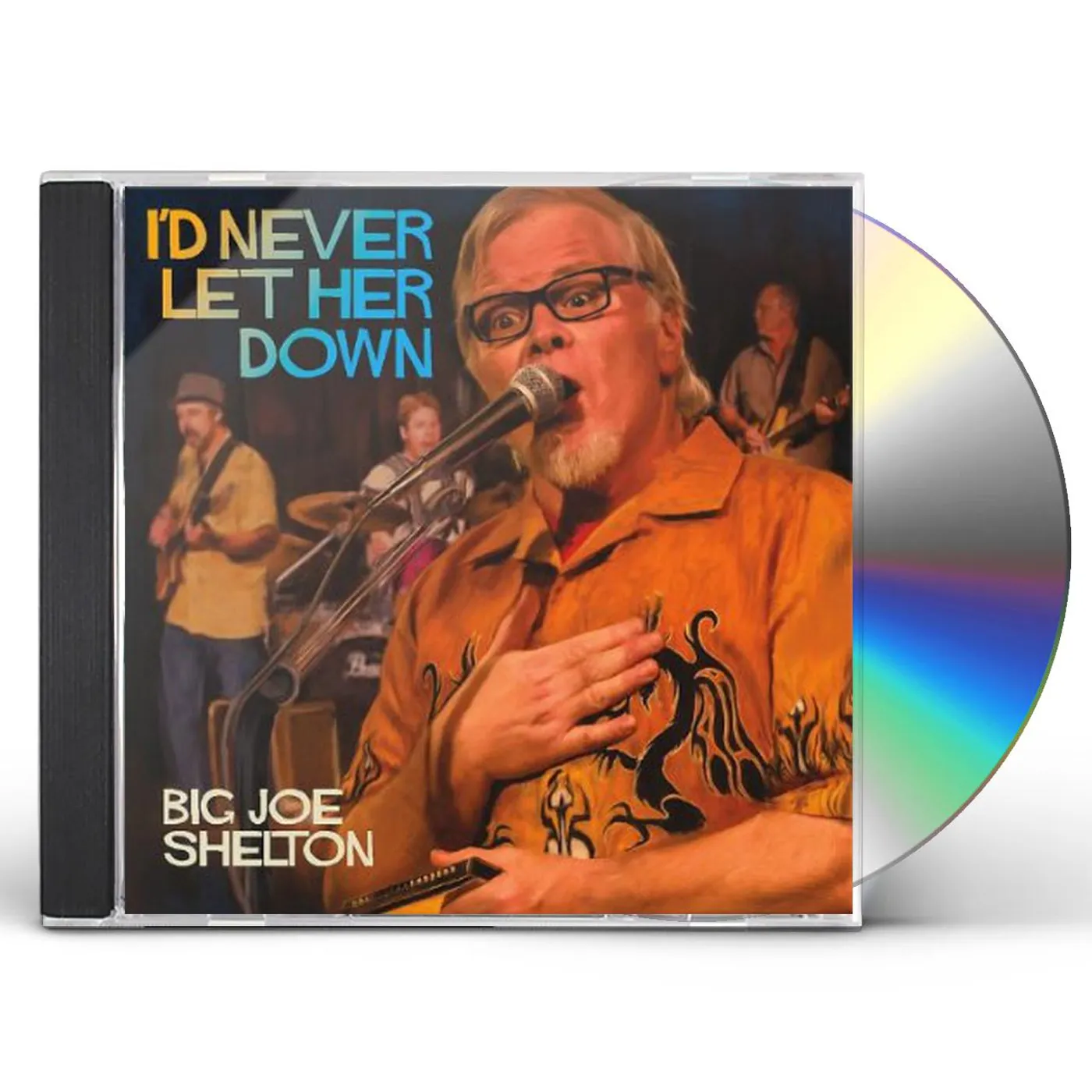 Big Joe Shelton I'D NEVER LET HER DOWN CD