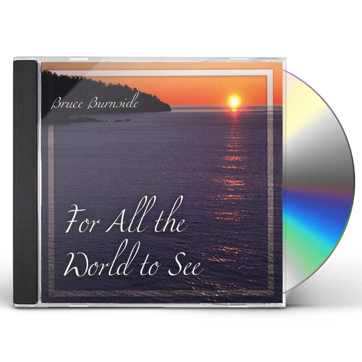 Bruce Burnside FOR ALL THE WORLD TO SEE CD