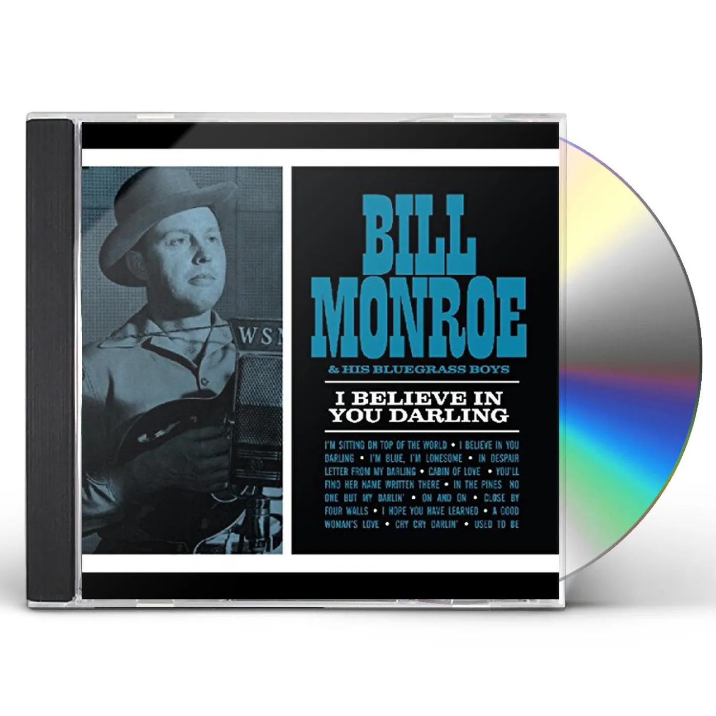 Bill Monroe I BELIEVE IN YOU DARLING CD