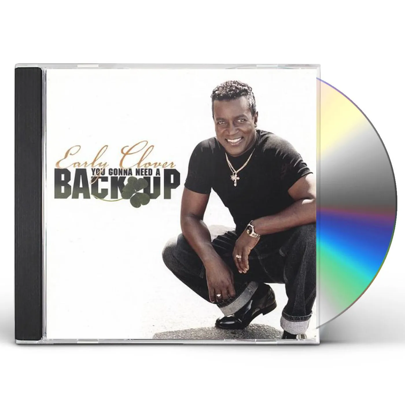 Early Clover YOURE GONNA NEED A BACKUP CD