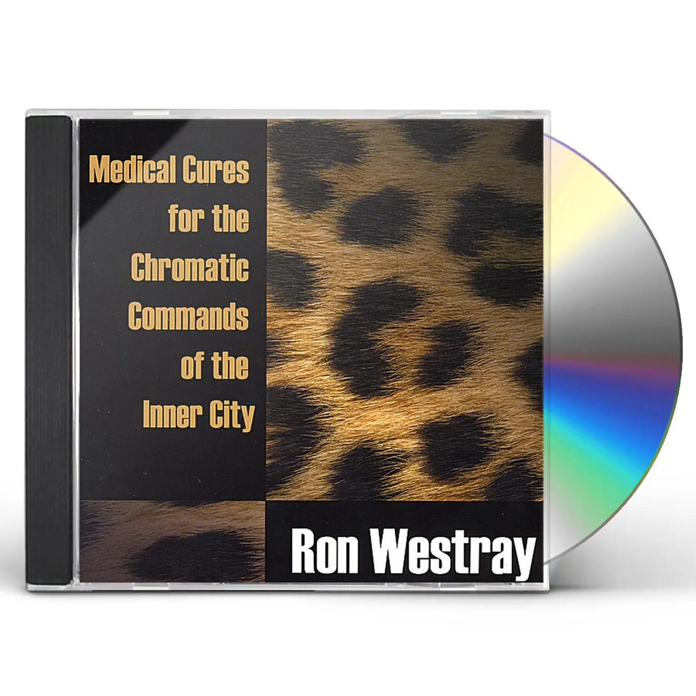 Ron Westray MEDICAL CURES FOR THE CHROMATIC COMMANDS OF THE CD