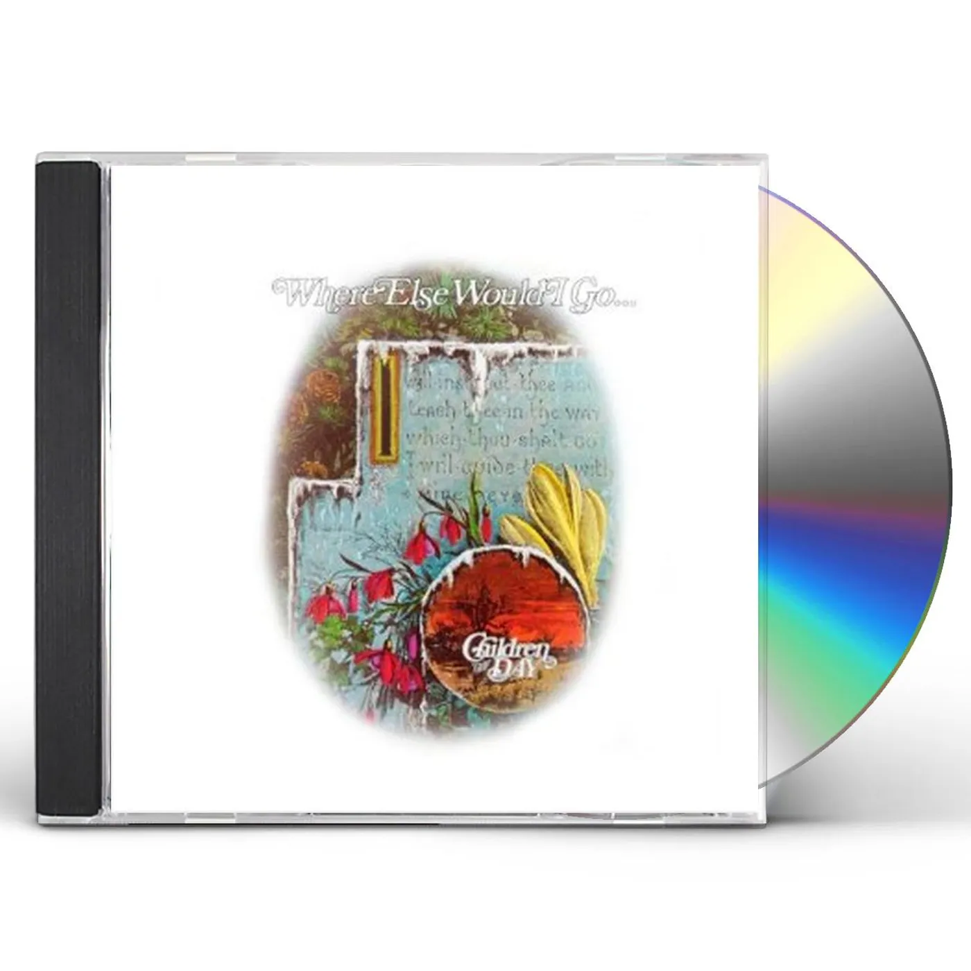 Children Of The Day WHERE ELSE WOULD I GO CD