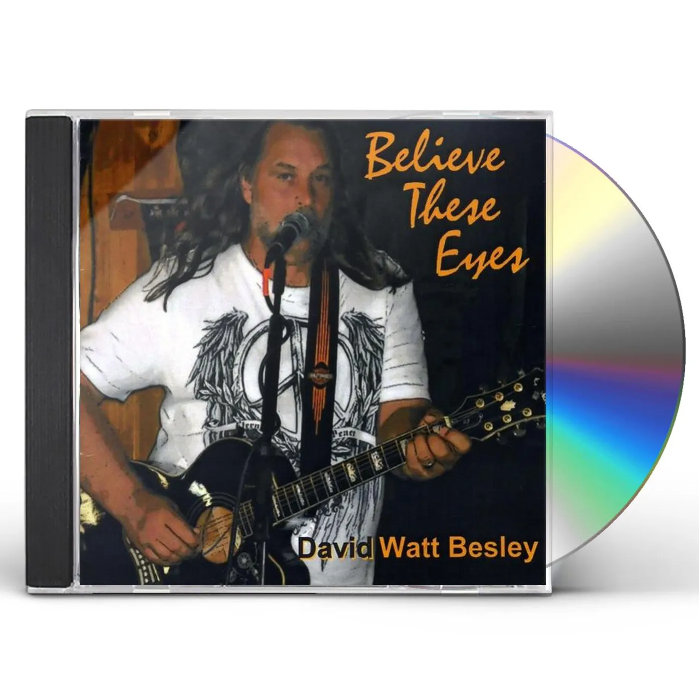 David Watt Besley BELIEVE THESE EYES CD
