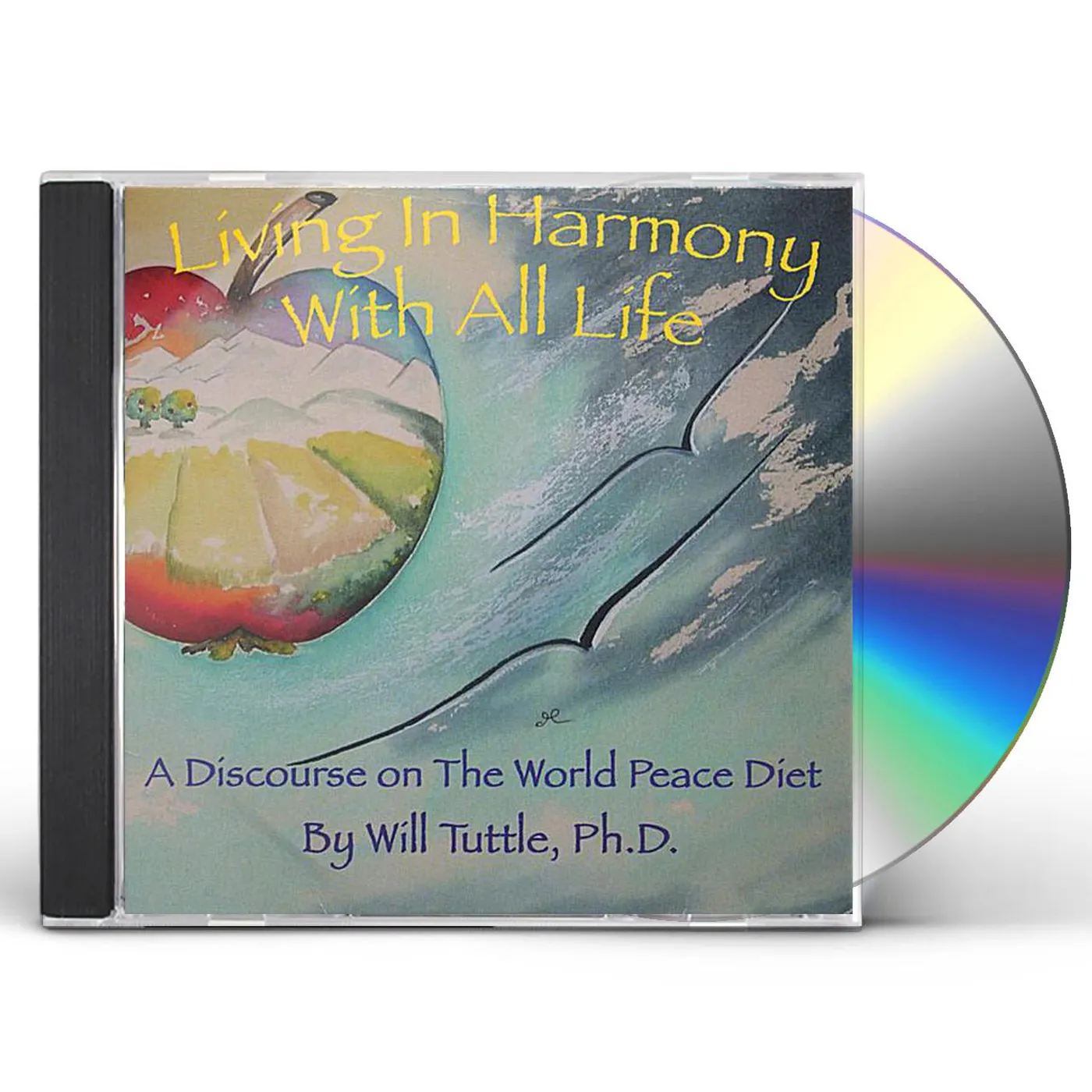 Will Tuttle LIVING IN HARMONY WITH ALL LIFE: DISCOURSE ON THE CD