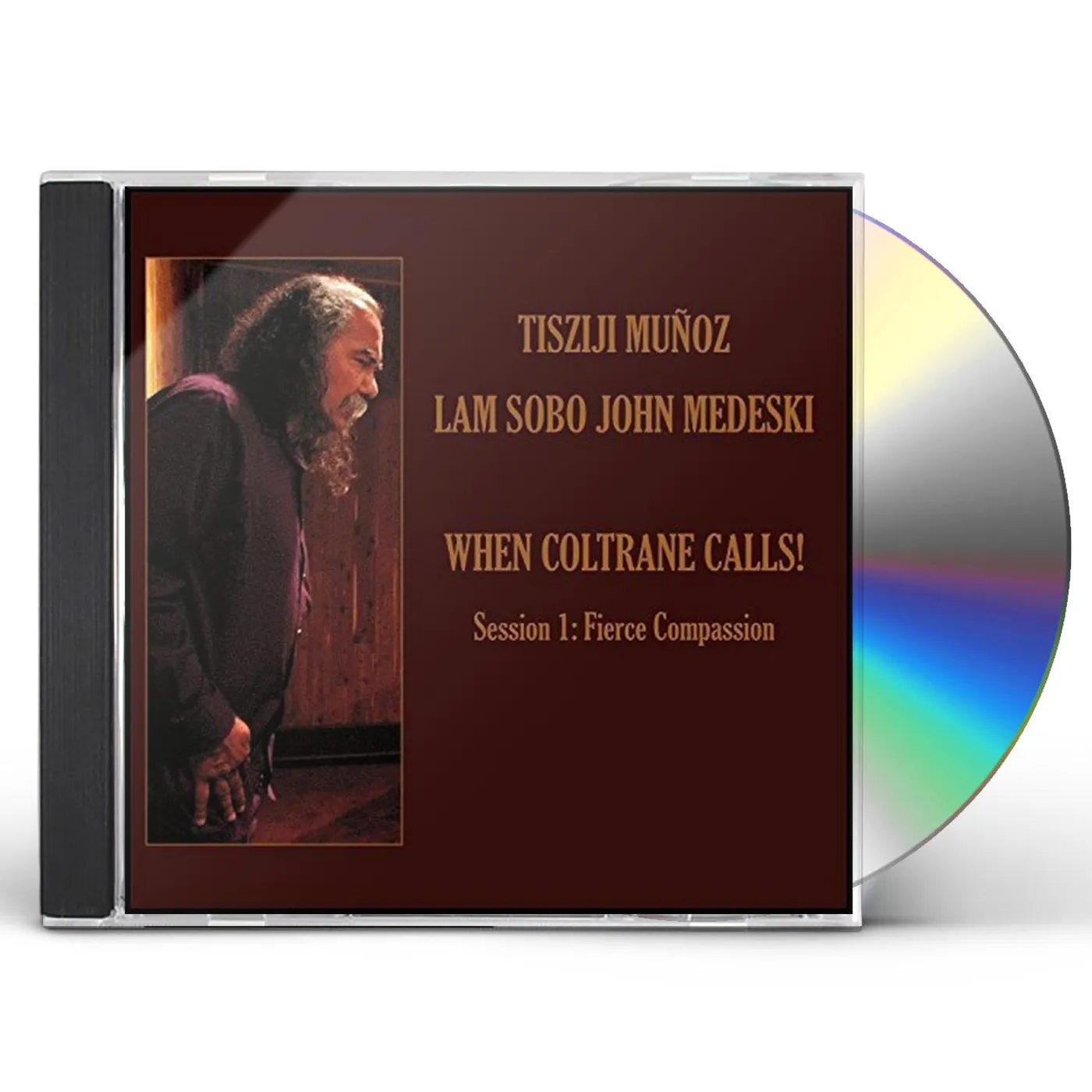 Tisziji Munoz WHEN COLTRANE CALLS SESSION 1: FIERCE COMPASSION CD