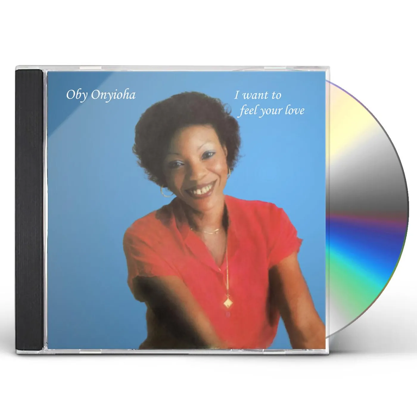 Oby Onyioha I WANT TO FEEL YOUR LOVE CD