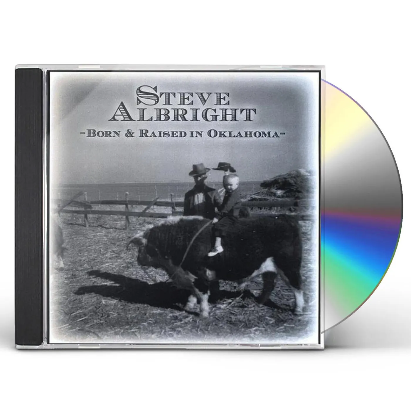 Steve Albright BORN & RAISED IN OKLAHOMA CD