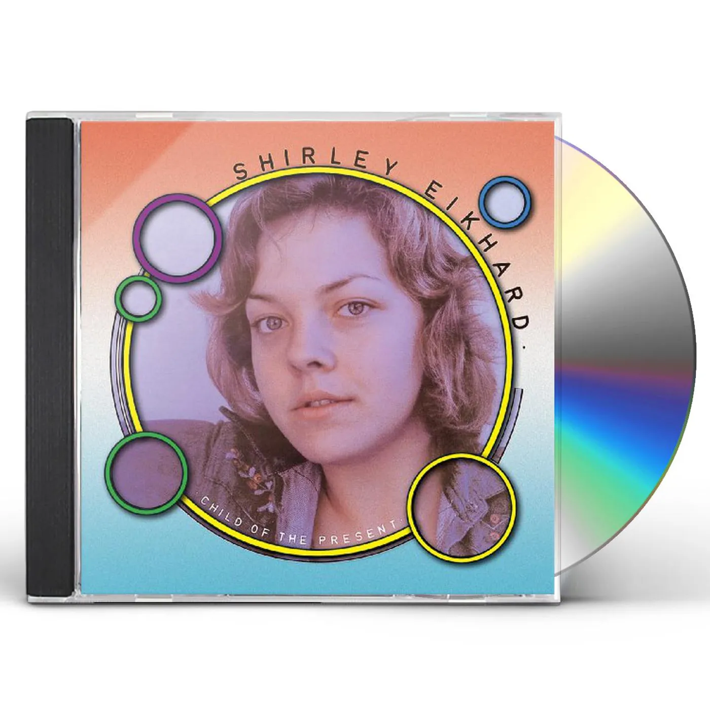 Shirley Eikhard CHILD OF THE PRESENT CD