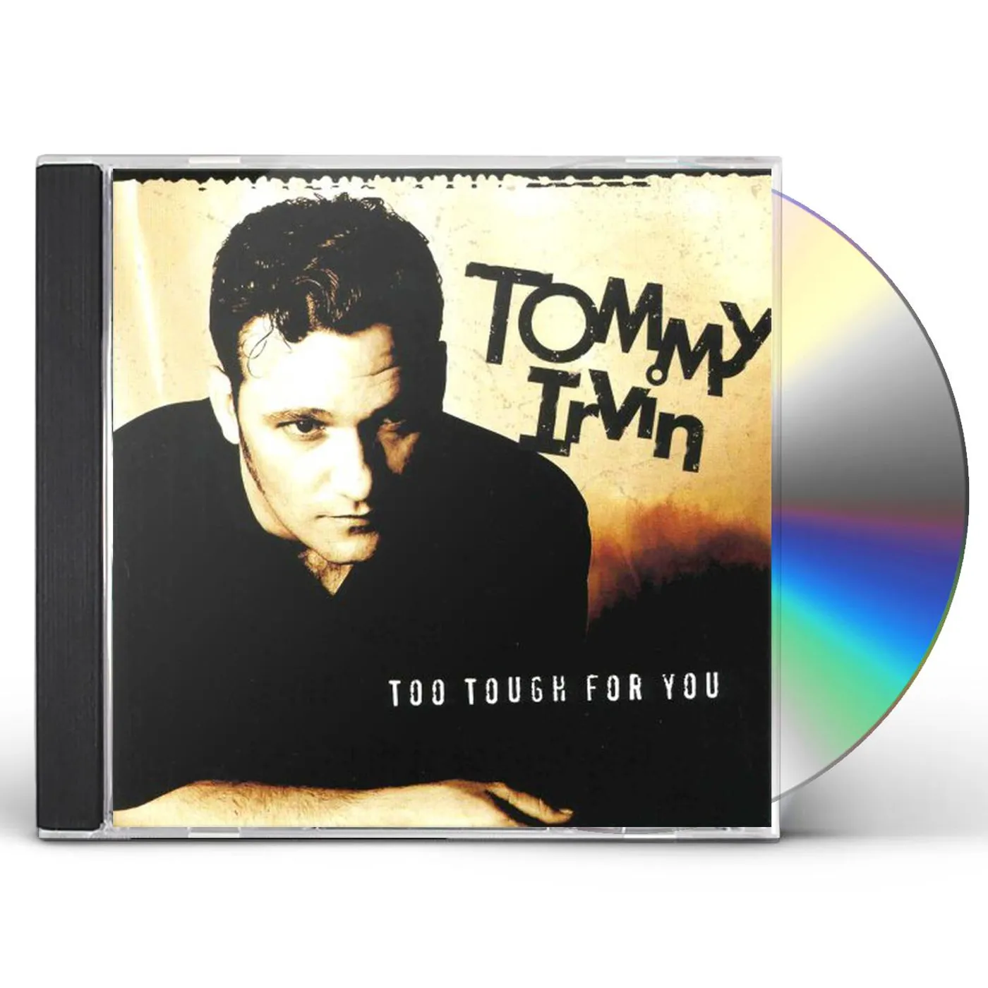 Tommy Irvin TOO TOUGH FOR YOU CD
