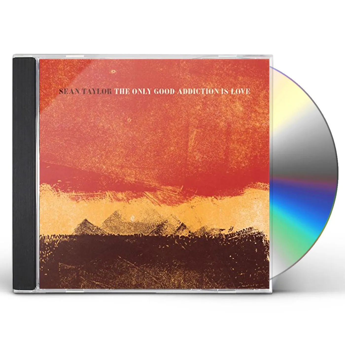 Sean Taylor ONLY GOOD ADDICTION IS LOVE CD