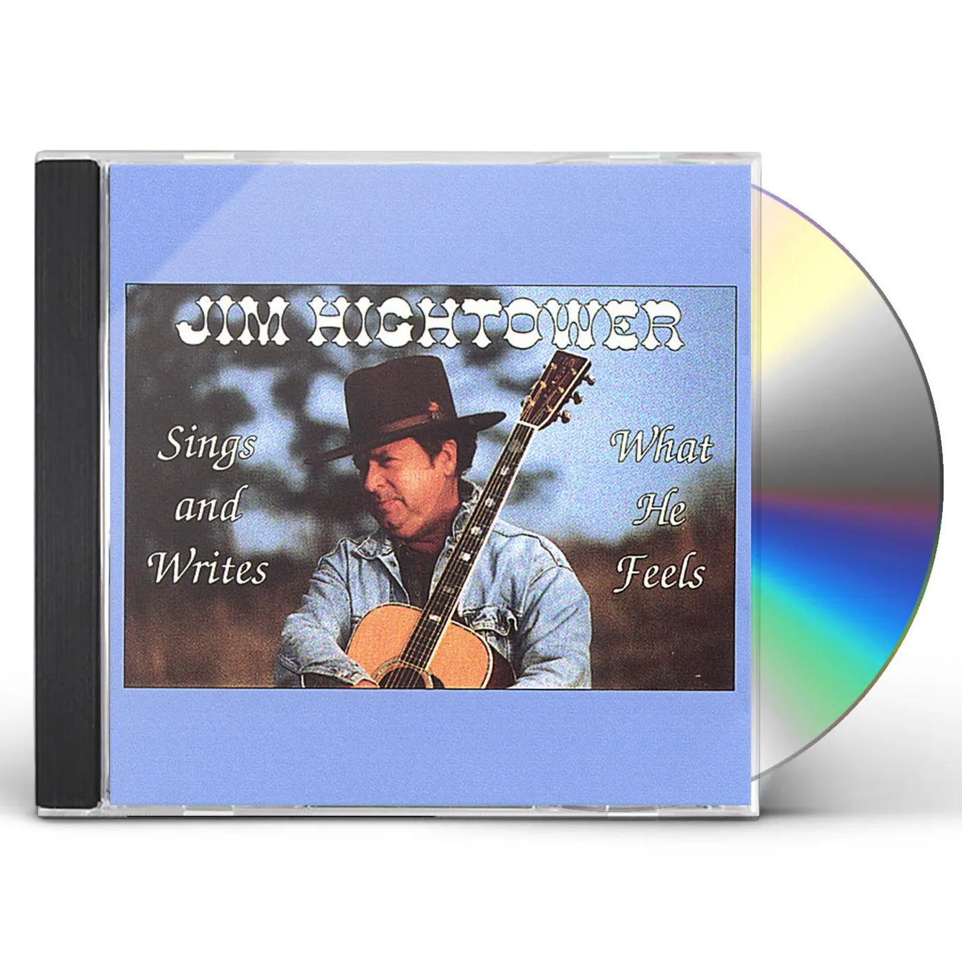Jim Hightower SINGS AND WRITES WHAT HE FEELS CD