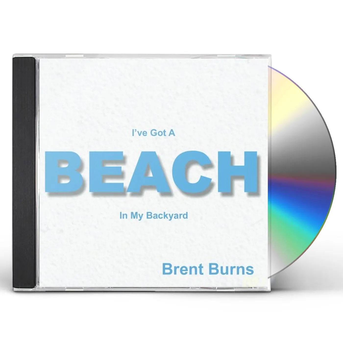 Brent Burns I'VE GOT A BEACH IN MY BACKYARD CD