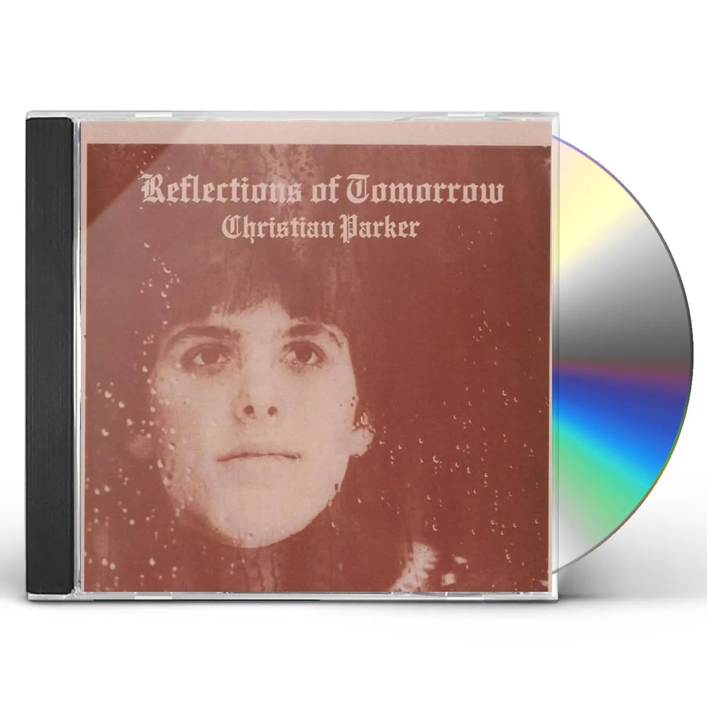 Christian Parker REFLECTIONS OF TOMORROW CD