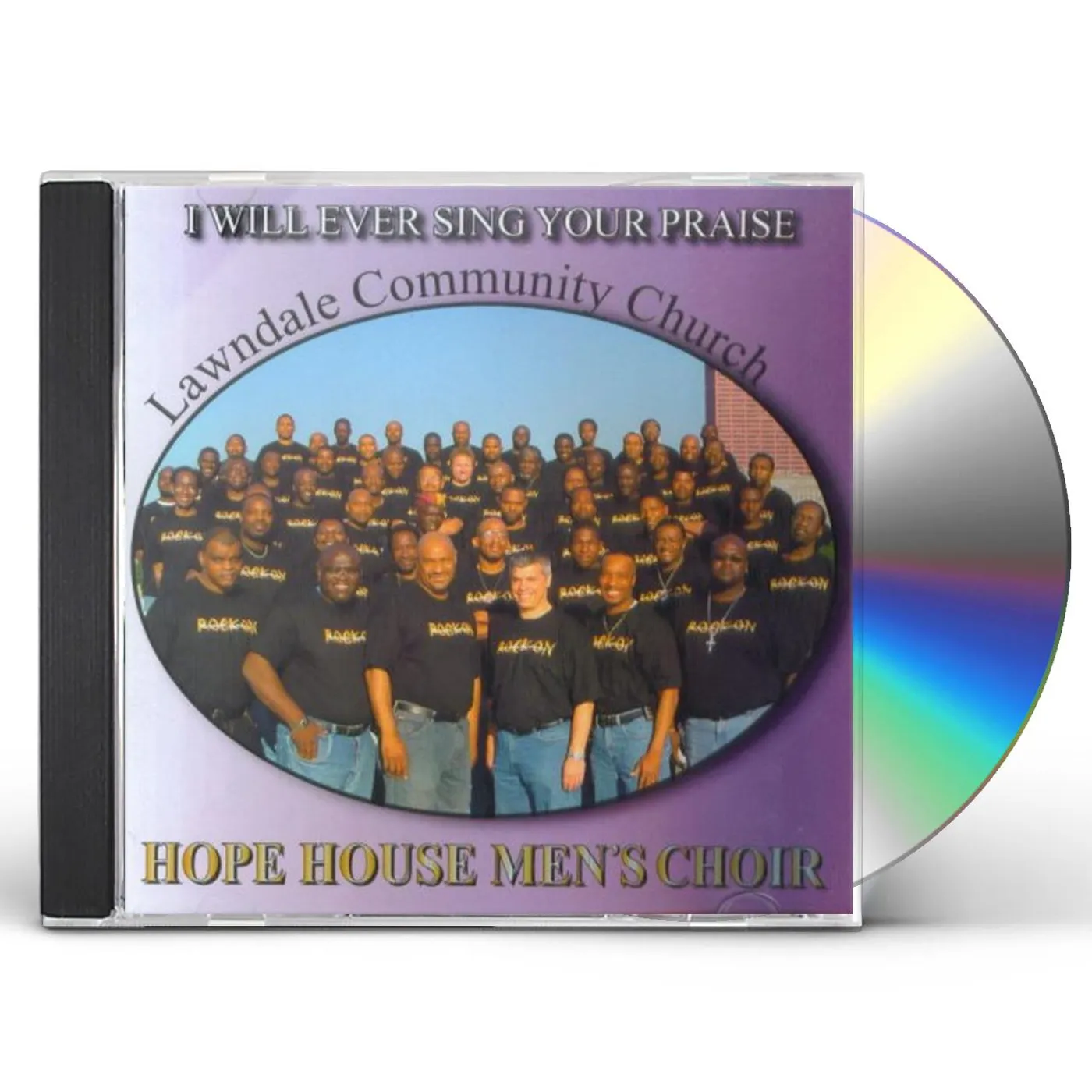 Hope House Men's Choir I WILL EVER SING YOUR PRAISE CD