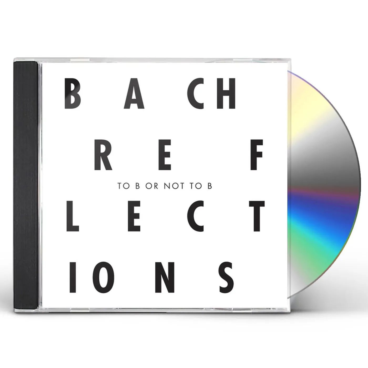Bach Reflections TO B OR NOT TO B CD