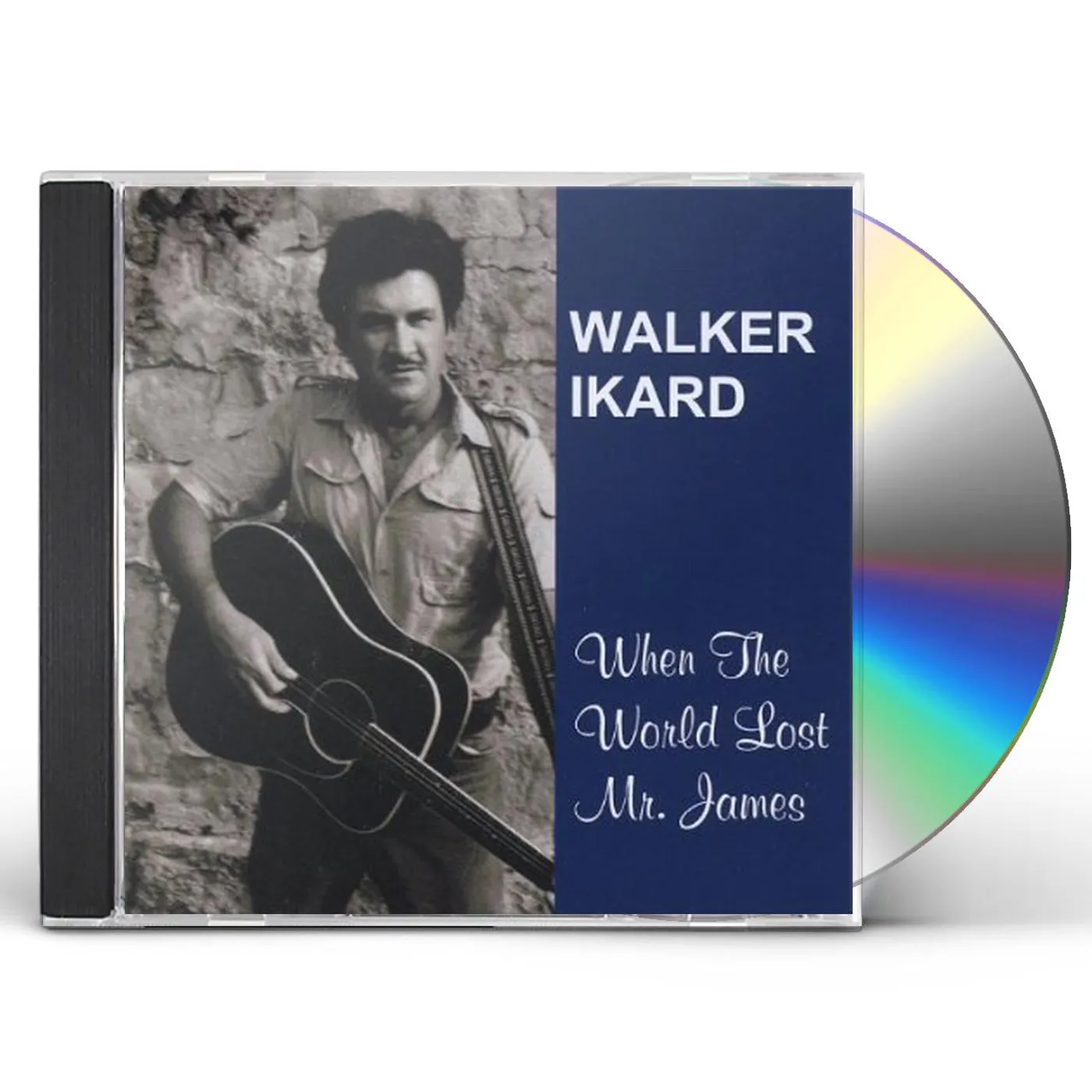 Walker Ikard WHEN THE WORLD LOST MR. JAMES CD