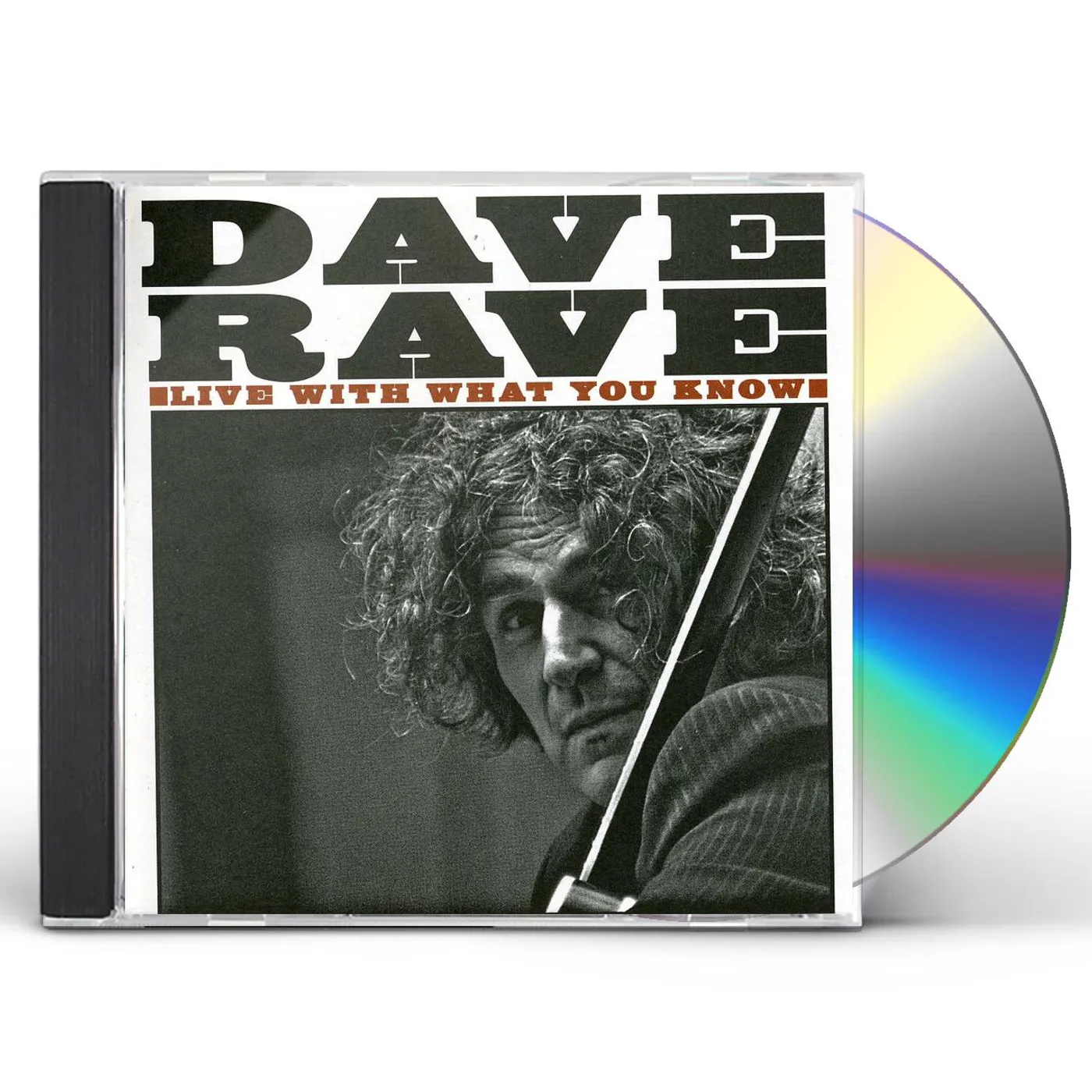 Rave Dave LIVE WITH WHAT YOU KNOW CD