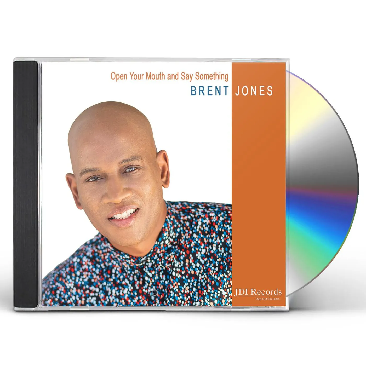 Brent Jones OPEN YOUR MOUTH & SAY SOMETHING CD