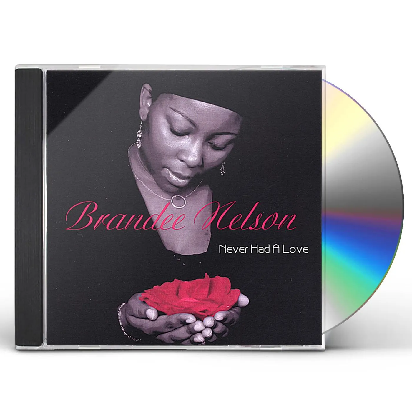 Brandee Nelson NEVER HAD A LOVE CD