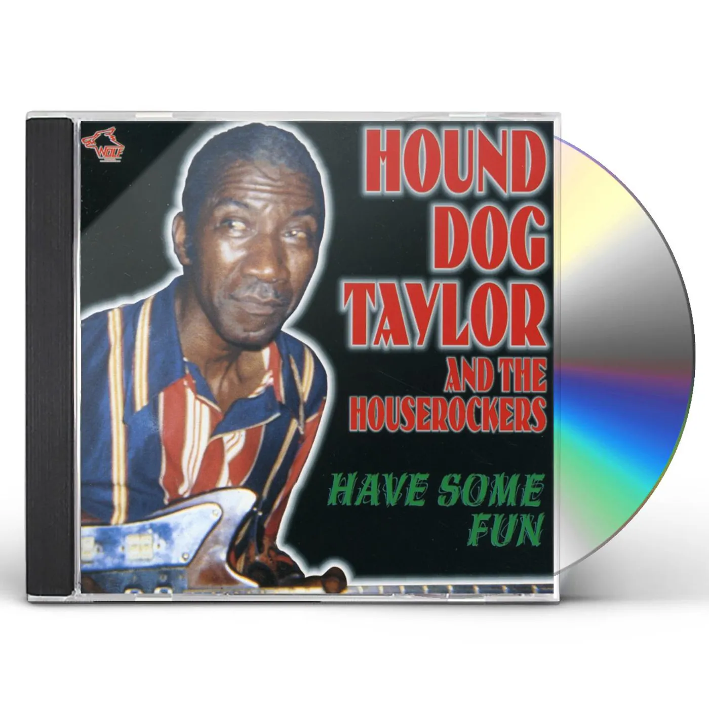 Hound Dog Taylor and The Houserockers HAVE SOME FUN CD