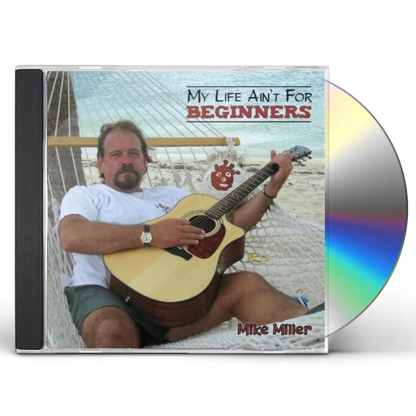 Mike Miller MY LIFE AIN'T FOR BEGINNERS CD