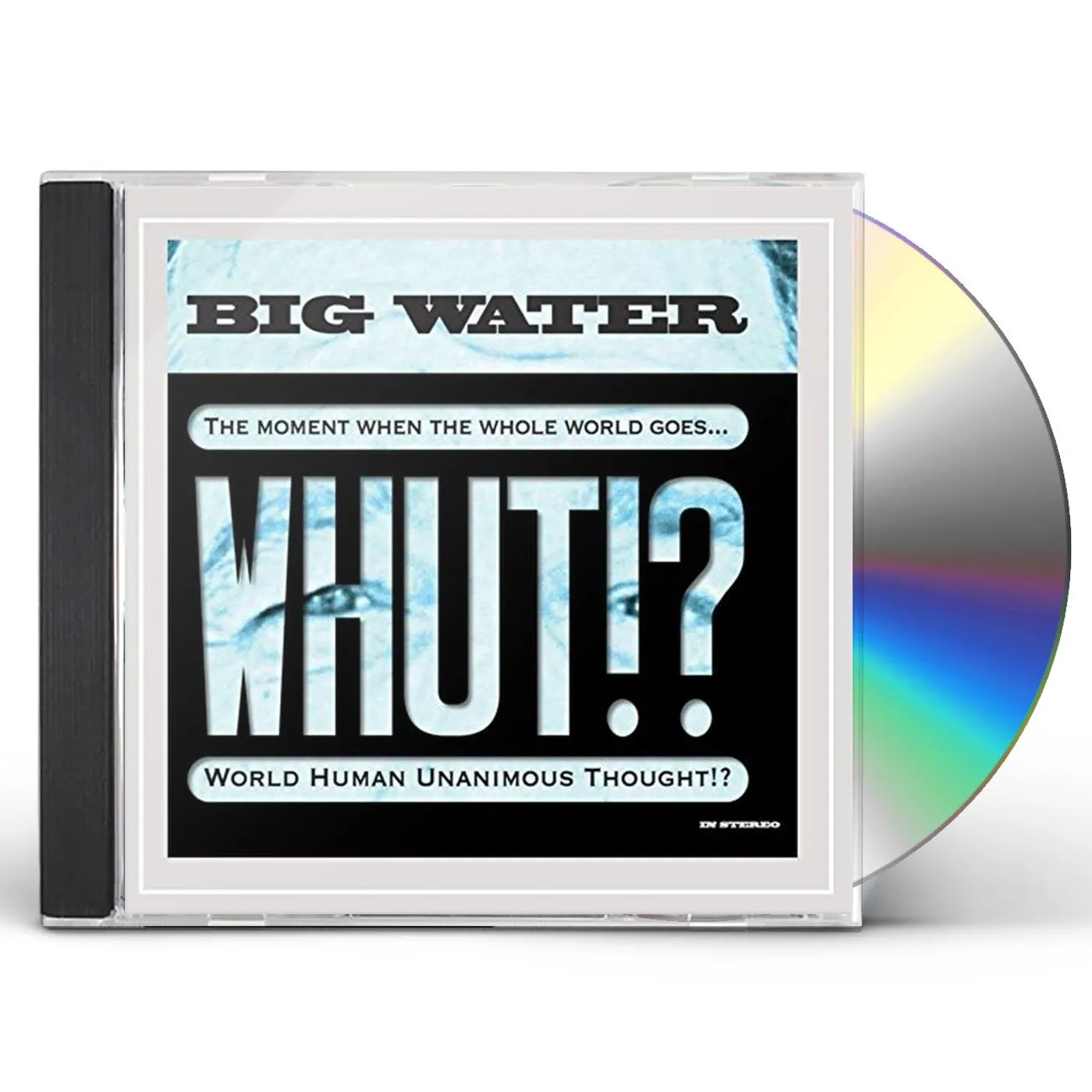 BIG WATER WHUT CD